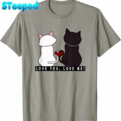 Cat love You Love Me T-Shirt